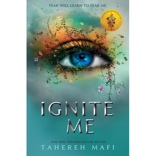IGNITE ME - SHATTER ME 3 - TAHEREH MAFI