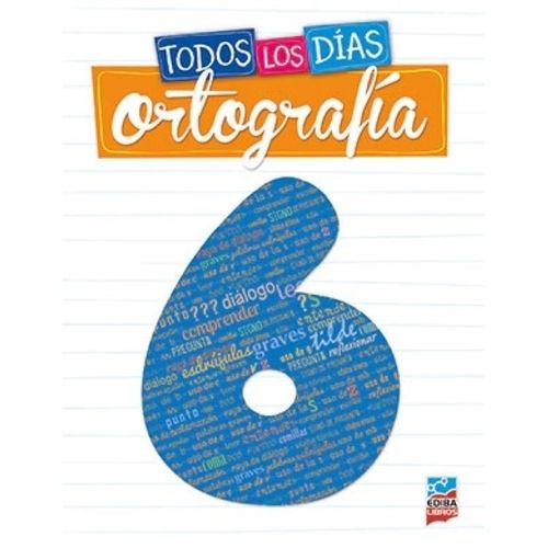 TODOS LOS DIAS ORTOGRAFIA 6º - EDIBA - EDICION 2018