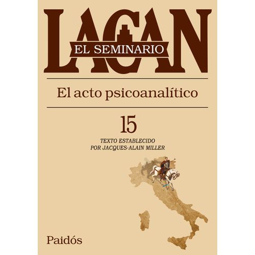 SEMINARIO XV - EL ACTO PSICOANALITICO - JACQUES LACAN