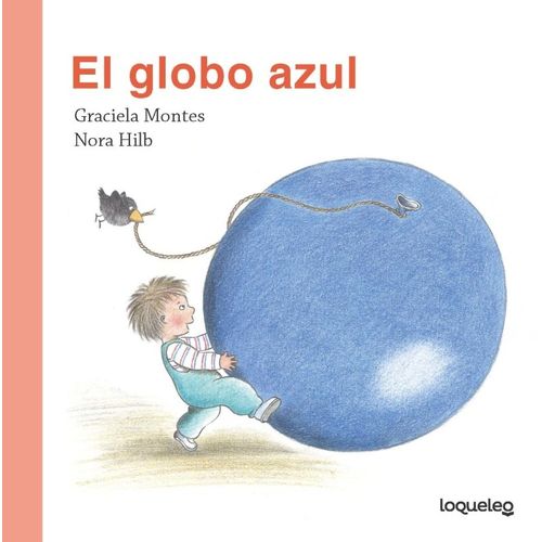 EL GLOBO AZUL - GRACIELA MONTES - NORA HILB