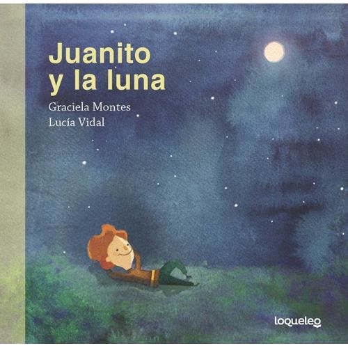 JUANITO Y LA LUNA - GRACIELA MONTES - LUCIA VIDAL