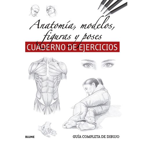 ANATOMIA, MODELOS, FIGURAS Y POSES - CUADERNO DE EJERCICIOS
