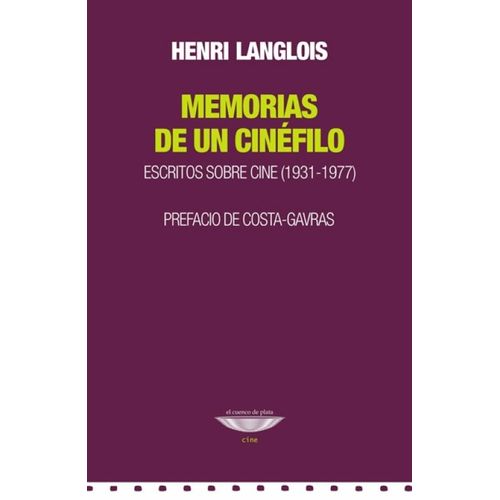 MEMORIAS DE UN CINEFILO - ESCRITOS SOBRE CINE (1931-1977)