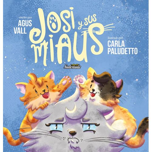 JOSI Y SUS MIAUS - AGUS VALL - CARLA PALUDETTO
