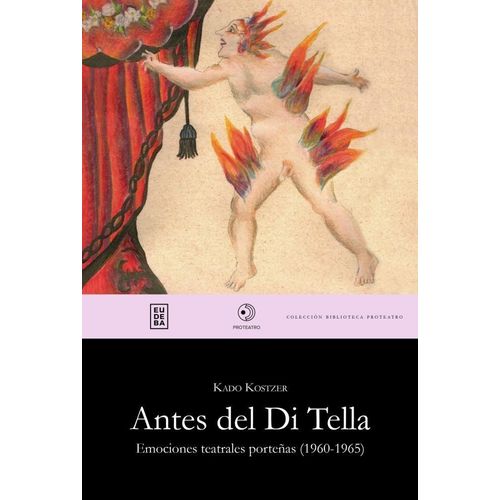 ANTES DEL DI TELLA- EMOCIONES TEATRALES PORTEÑAS (1960-1965)