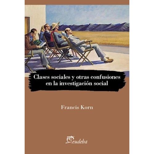 CLASES SOCIALES Y OTRAS CONFUSIONES EN LA INVESTIGACION SOCI