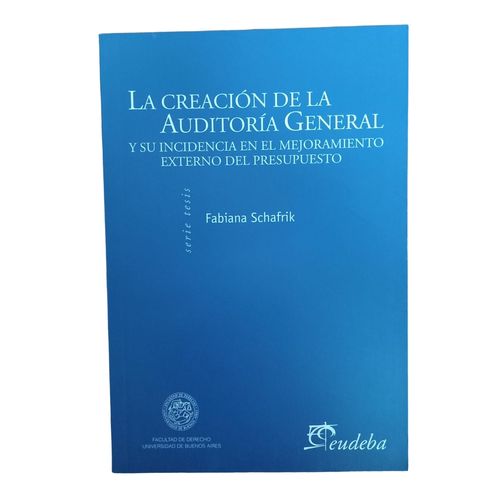 LA CREACION DE LA AUDITORIA GENERAL - FABIANA SCHAFRIK