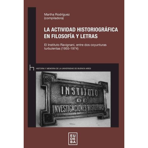 LA ACTIVIDAD HISTORIOGRAFICA EN FILOSOFIA Y LETRAS