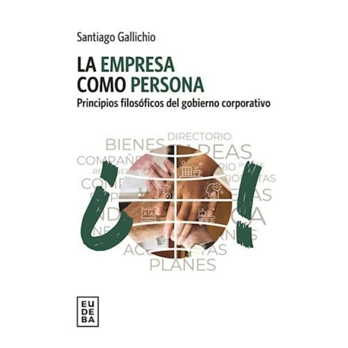 LA EMPRESA COMO PERSONA - SANTIAGO GALLICHIO