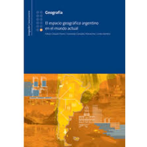 GEOGRAFIA 12: EL ESPACIO GEOGRÁFICO ARGENTINO EN EL MUNDO AC