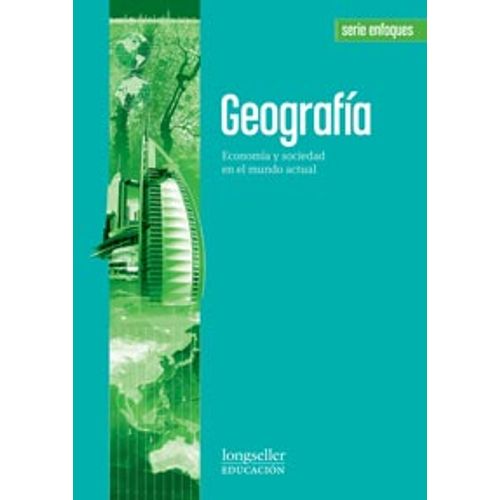 GEOGRAFIA ECONOMIA Y SOCIEDAD - SERIE ENFOQUES