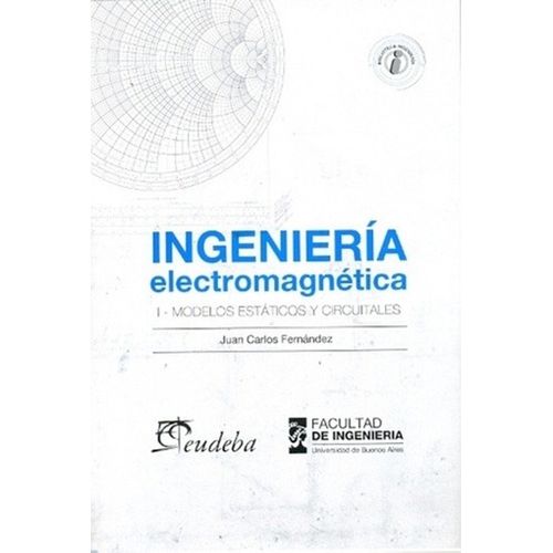 INGENIERIA ELECTROMAGNETICA - 1 - MODELOS ESTATICOS Y CIRCUI