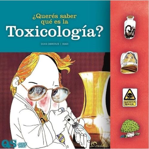 QUERES SABER QUE ES LA TOXICOLOGIA? QUERES SABER QUE ES LA TOXICOLOGIA?