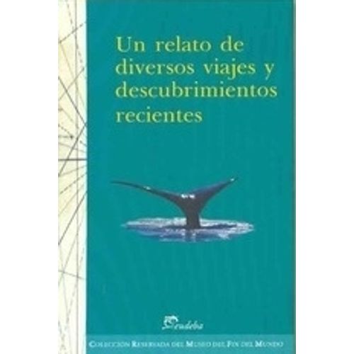 UN RELATO DE DIVERSOS VIAJES Y DESCUBRIMIENTOS RECIENTES