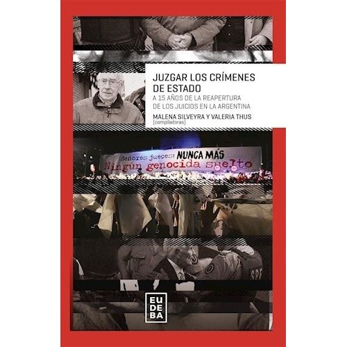 JUZGAR LOS CRIMENES DEL ESTADO - SILVEYRA / THUS