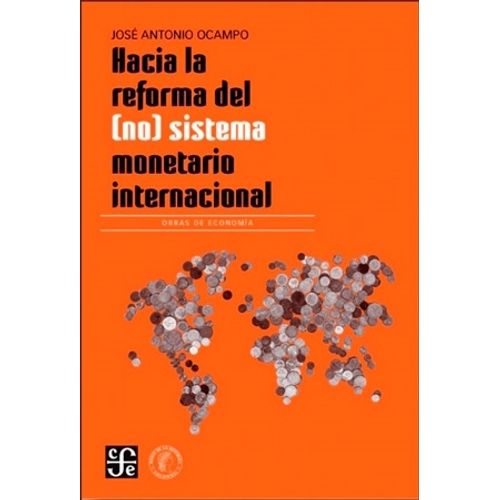 HACIA LA REFORMA DEL (NO) SISTEMA MONETARIO INTERNACIONAL