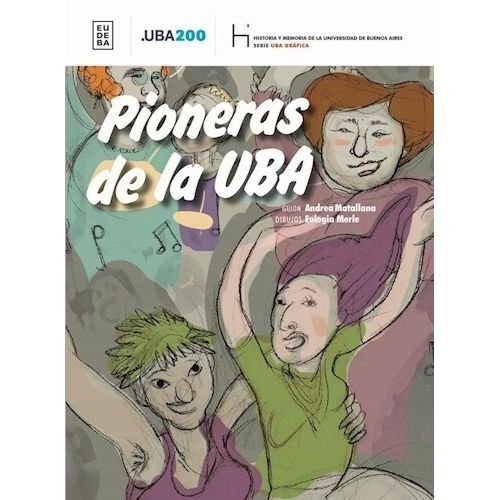 PIONERAS DE LA UBA  - ANDREA MATALLANA