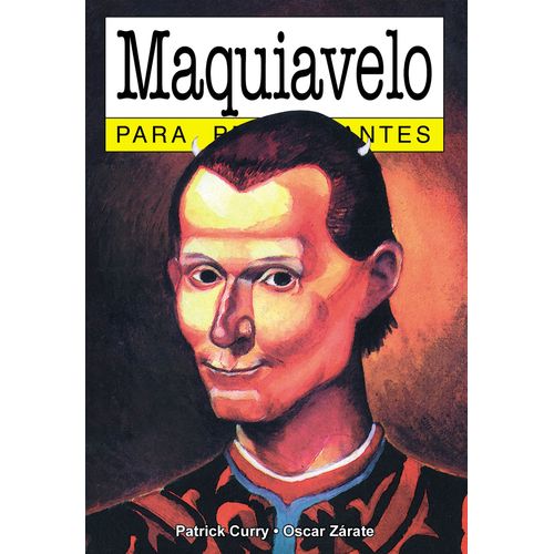 MAQUIAVELO PARA PRINCIPIANTES - PATRICK CURRY - OSCAR ZARATE