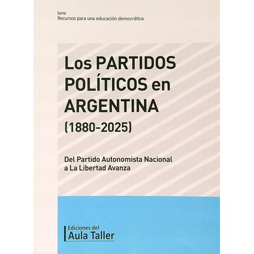 LOS PARTIDOS POLITICOS EN ARGENTINA (1880-2025) - H. RECALDE