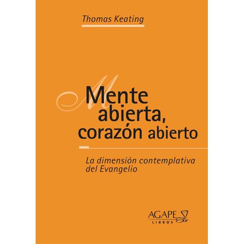 MENTE ABIERTA, CORAZON ABIERTO - THOMAS KEATING