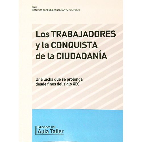 LOS TRABAJADORES Y LA CONQUISTA DE LA CIUDADANIA - RECALDE