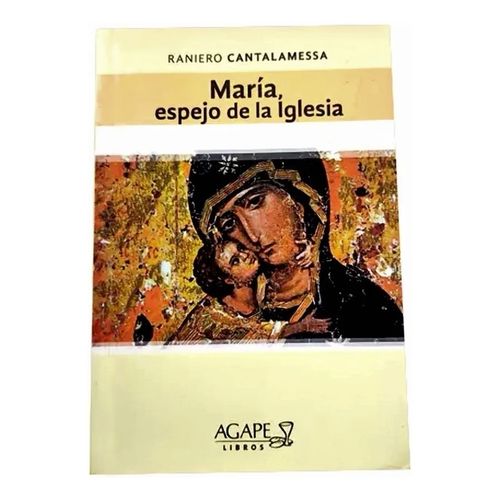 MARIA, ESPEJO DE LA IGLESIA - RANIERO CANTALAMESSA