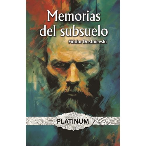 MEMORIAS DEL SUBSUELO - FIODOR M. DOSTOIEVSKI