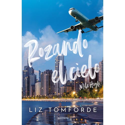 ROZANDO EL CIELO - MILE HIGH 1 - LIZ TOMFORDE