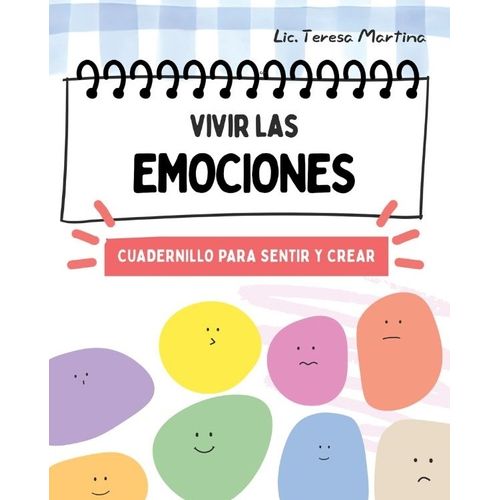VIVIR LAS EMOCIONES - CUADERNILLO PARA SENTIR Y CREAR