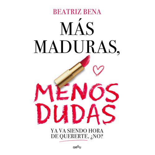 MAS MADURAS, MENOS DUDAS - BEATRIZ BENA