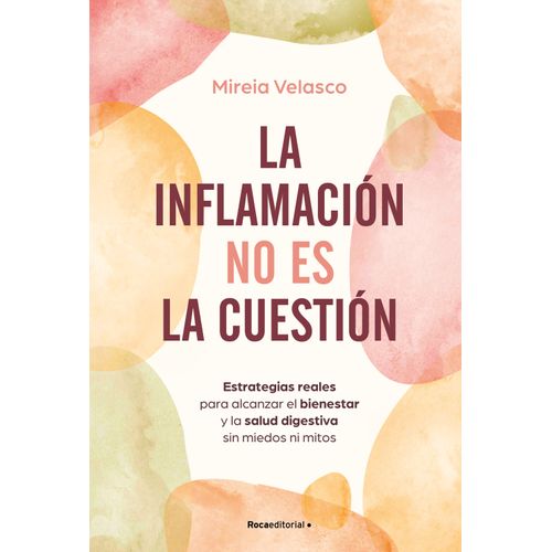 LA INFLAMACION NO ES LA CUESTION - MIREIA VELASCO