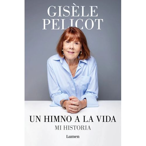 UN HIMNO A LA VIDA - MI HISTORIA - GISELE PELICOT
