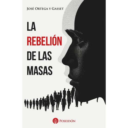 LA REBELION DE LAS MASAS - JOSE ORTEGA Y GASSET