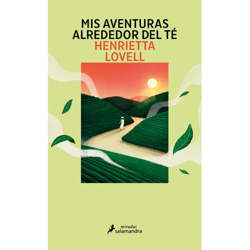MIS AVENTURAS ALREDEDOR DEL TE - HENRIETTA LOVELL
