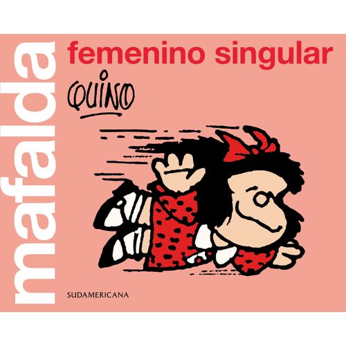 MAFALDA FEMENINO SINGULAR - QUINO