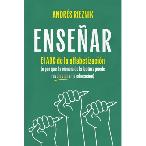 ENSEÑAR - EL ABC DE LA ALFABETIZACION - ANDRES RIEZNIK