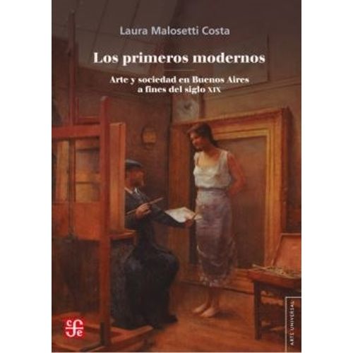 LOS PRIMEROS MODERNOS - LAURA MALOSETTI COSTA