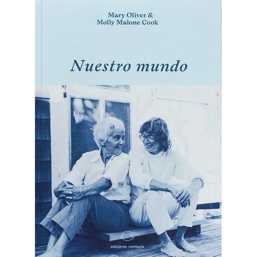 NUESTRO MUNDO - MARY OLIVER - MOLLY MALONE