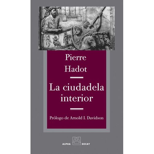 LA CIUDADELA INTERIOR - PIERRE HADOT