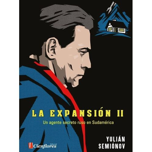 LA EXPANSION II - UN AGENTE SECRETO RUSO - YULIAN SEMIONOV
