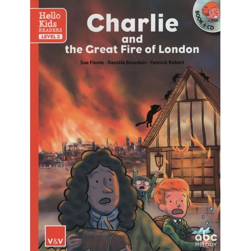 CHARLIE AND THE GREAT FIRE OF LONDON - HELLO KIDS READERS 3