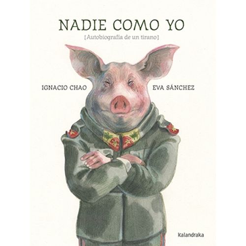 NADIE COMO YO - AUTOBIOGRAFIA DE UN TIRANO