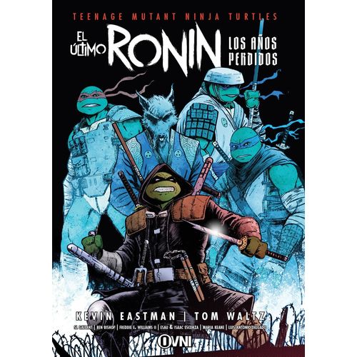 TMNT - EL ULTIMO RONIN - LOS AÑOS PERDIDOS