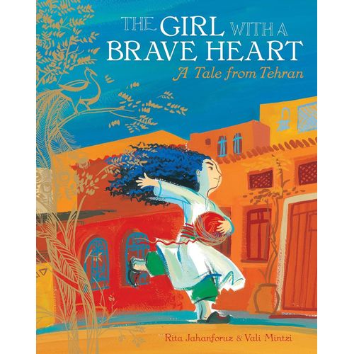THE GIRL WITH A BRAVE HEART - A TALE FROM TEHRAN