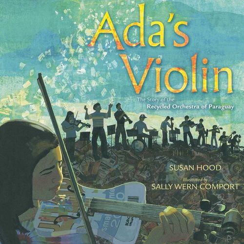 ADA'S VIOLIN - THE STORY OF THE RECYCLED ORCHESTRA OF PARAGU