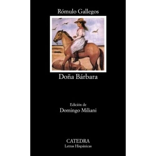 DOÑA BARBARA - ROMULO GALLEGOS DOÑA BARBARA - ROMULO GALLEGOS