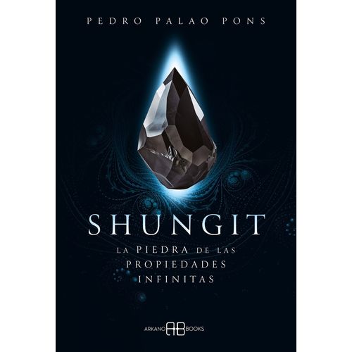SHUNGIT - LA PIEDRA DE LAS PROPIEDADES INFINITAS- PALAO PONS