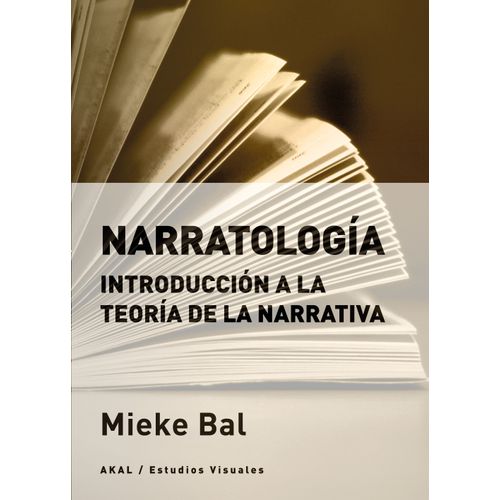NARRATOLOGIA - INTRODUCCION A LA TEORIA DE LA NARRATIVA -BAL