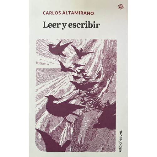 LEER Y ESCRIBIR - CARLOS ALTAMIRANO