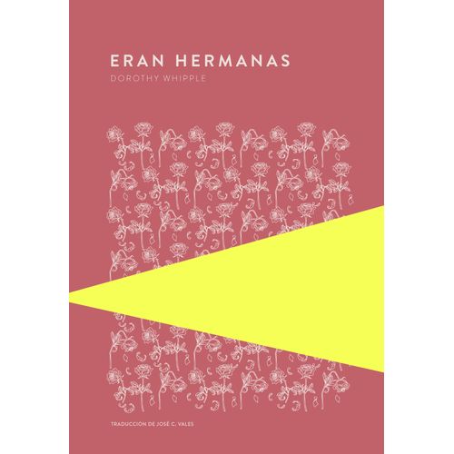 ERAN HERMANAS - DOROTHY WHIPPLE